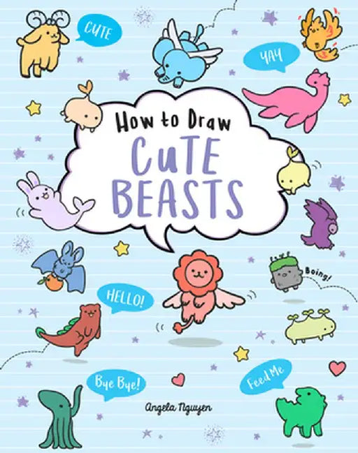 How to Draw Cute Beasts by Angela Nguyen