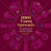 1001 Tarot Spreads: The Complete Book of Tarot Spreads for Every Purpose by Cassandra Eason