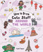 How to Draw Cute Stuff: Around the World, Volume 5 by Angela Nguyen