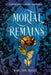 Mortal Remains by Mary Ann Fraser