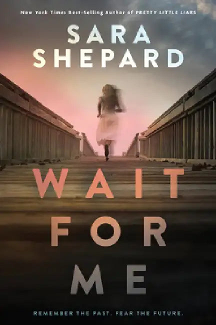 Wait for Me by Sara Shepard