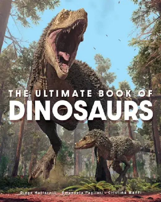 The Ultimate Book of Dinosaurs by Diego Mattarelli