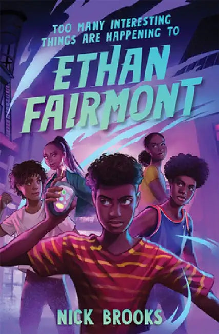 Too Many Interesting Things Are Happening to Ethan Fairmont by Nick Brooks