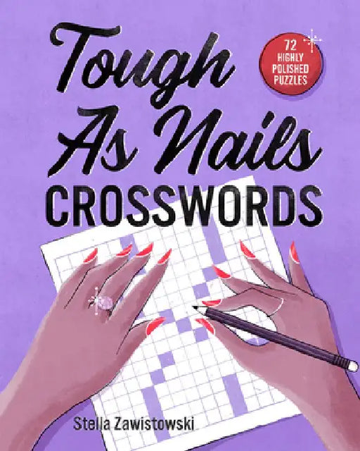 Tough as Nails Crosswords by Stella Zawistowski