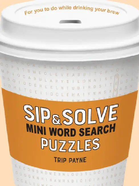 Sip & Solve Mini Word Search Puzzles by Trip Payne