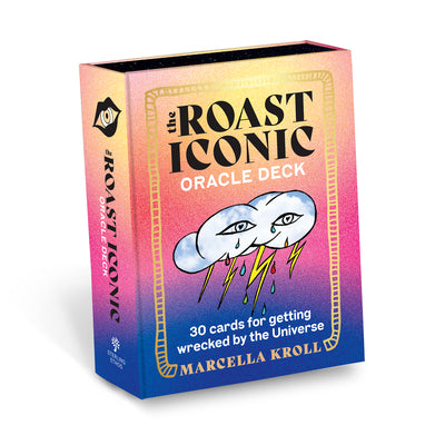 The Roast Iconic Oracle Deck: 30 Cards for Getting Wrecked by the Universe by Marcella Kroll