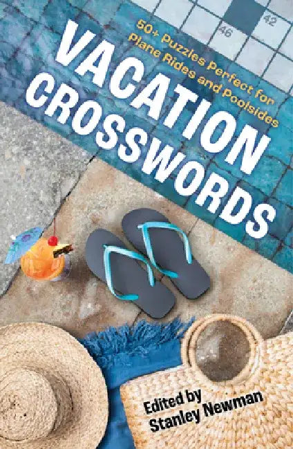 Vacation Crosswords: 50+ Puzzles Perfect for Plane Rides and Poolsides by Stanley Newman