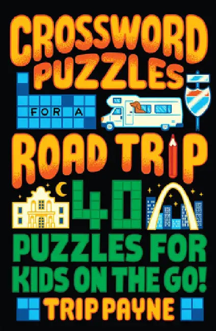 Crossword Puzzles for a Road Trip by Trip Payne