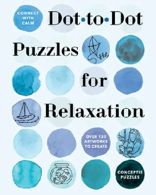 Connect with Calm: Dot-To-Dot Puzzles for Relaxation by Conceptis Puzzles