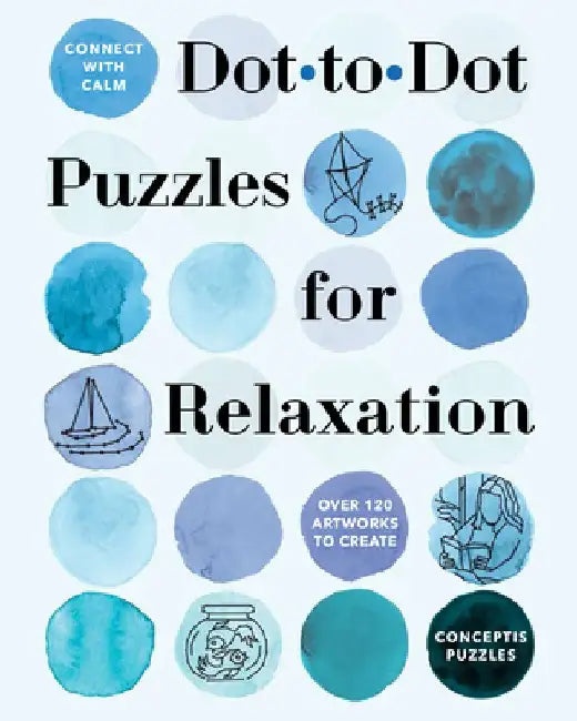 Connect with Calm: Dot-To-Dot Puzzles for Relaxation by Conceptis Puzzles
