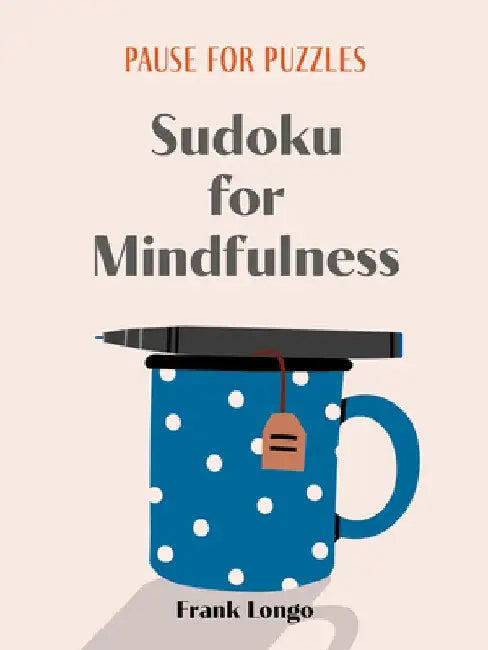 Pause for Puzzles: Sudoku for Mindfulness by Frank Longo