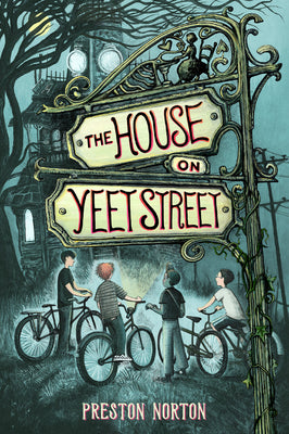 The House on Yeet Street by Preston Norton