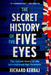 The Secret History of the Five Eyes: The Untold Story of the International Spy Network by Richard Kerbaj