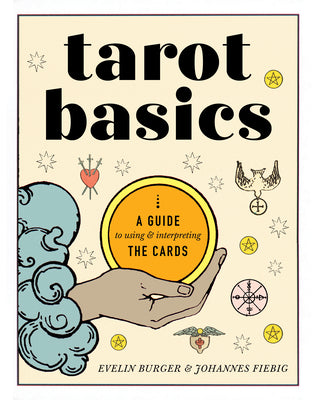 Tarot Basics: A Guide to Using & Interpreting the Cards by Evelin Bürger