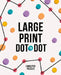Large Print Dot-To-Dot by Conceptis Puzzles