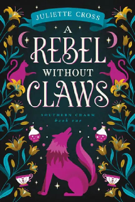 A Rebel Without Claws: Southern Charm Book One by Juliette Cross