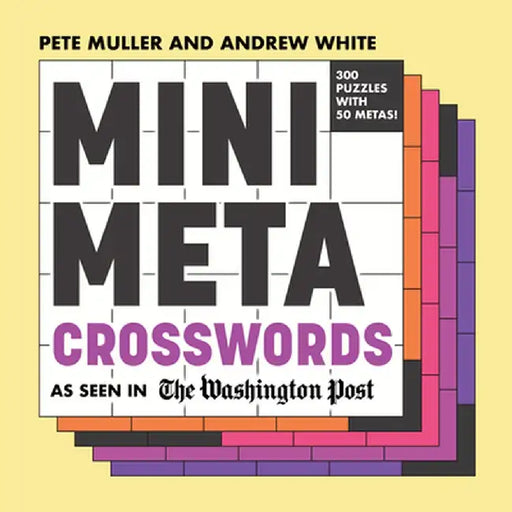 Mini Meta Crosswords: As Seen in the Washington Post by Pete Muller