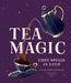 Tea Magic: Cozy Spells in a Cup by Chloé Zarka Grinsnir