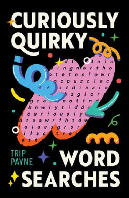 Curiously Quirky Word Searches by Trip Payne