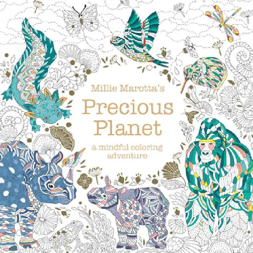 Millie Marotta's Precious Planet by Millie Marotta