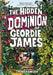 The Hidden Dominion of Geordie James by Mike Dawson