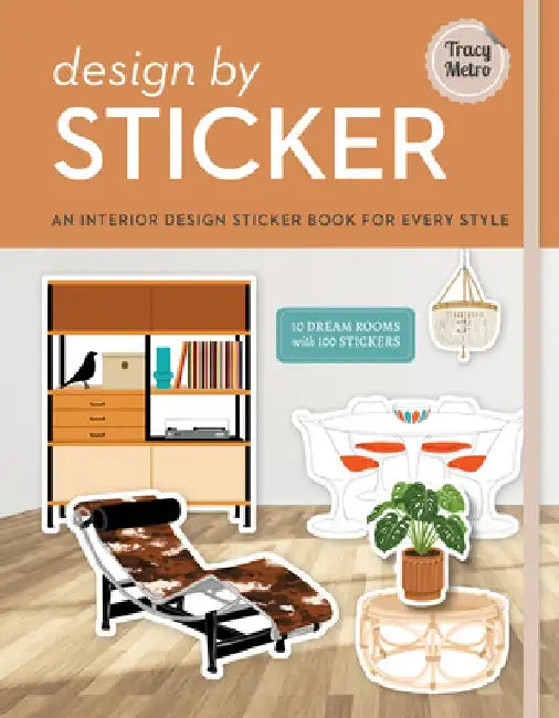 Design by Sticker: An Interior Design Sticker Book for Every Style by Tracy Metro