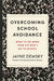 Overcoming School Avoidance: What to Do When Your Kid Won't Go to School by Jayne Demsky