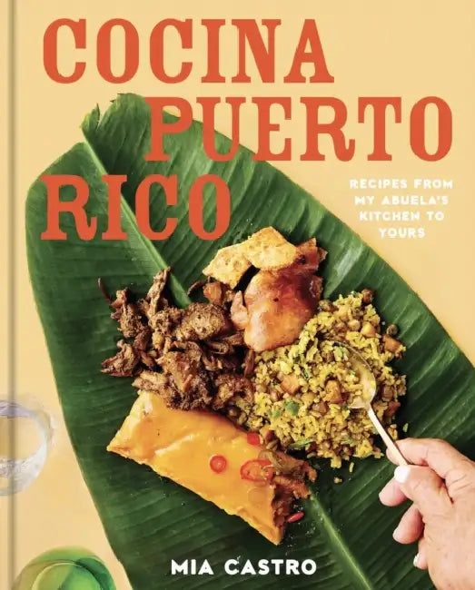 Cocina Puerto Rico: Recipes from My Abuela's Kitchen to Yours by Mia Castro, Giovanna Huyke