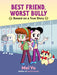 Best Friend, Worst Bully by Mei Yu