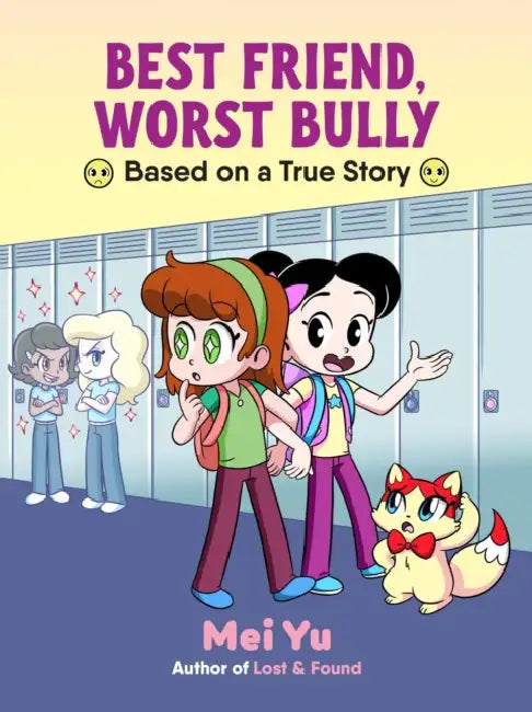 Best Friend, Worst Bully by Mei Yu