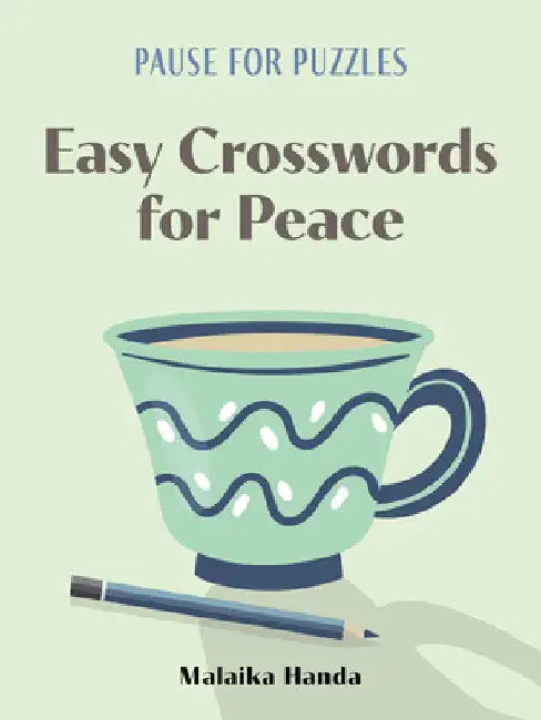 Pause for Puzzles: Easy Crosswords for Peace by Malaika Handa
