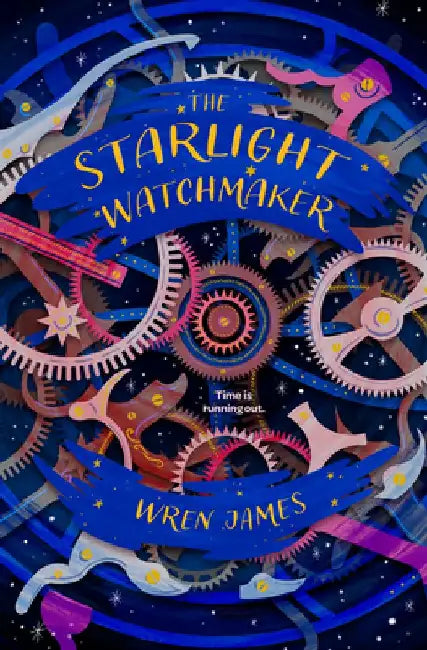 The Starlight Watchmaker by Wren James