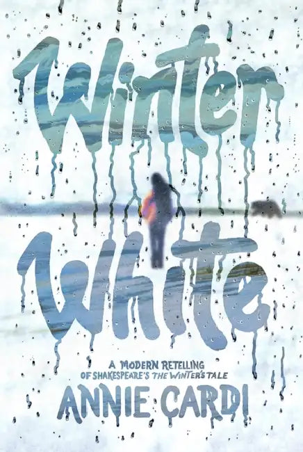 Winter White: A Modern Retelling of Shakespeare's the Winter's Tale by Annie Cardi