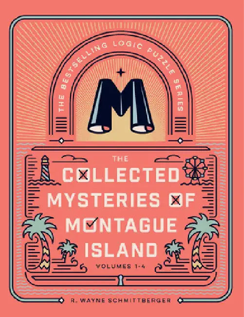 The Collected Mysteries of Montague Island: Volumes 1 to 4 by R. Wayne Schmittberger