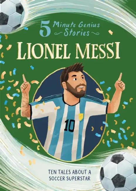 Lionel Messi: 5-Minute Genius Stories by Heather Alexander, Union Square Kids, Adam Ming