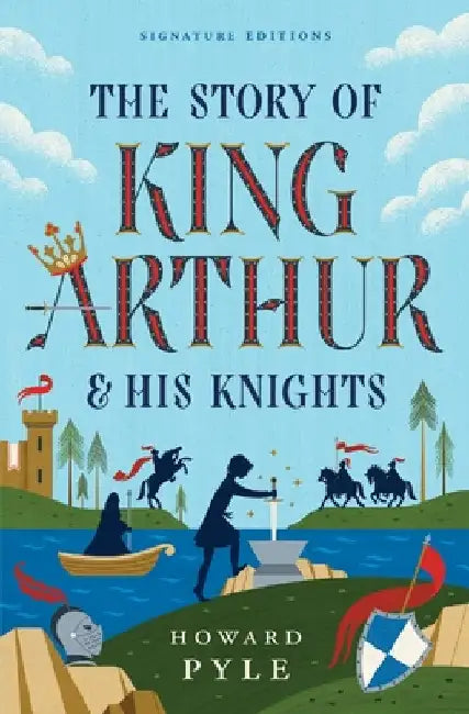 The Story of King Arthur & His Knights by Howard Pyle