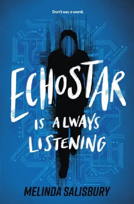 Echostar Is Always Listening by Melinda Salisbury
