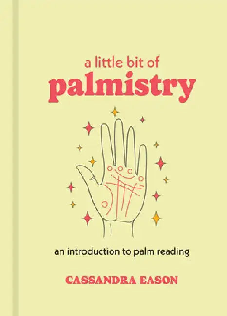 A Little Bit of Palmistry: An Introduction to Palm Reading by Cassandra Eason