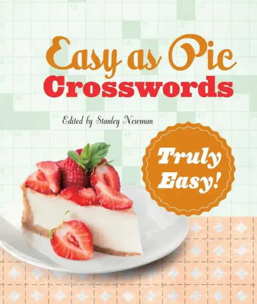 Easy as Pie Crosswords: Truly Easy! by Stanley Newman