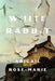 White Rabbit by Abigail Rose-Marie
