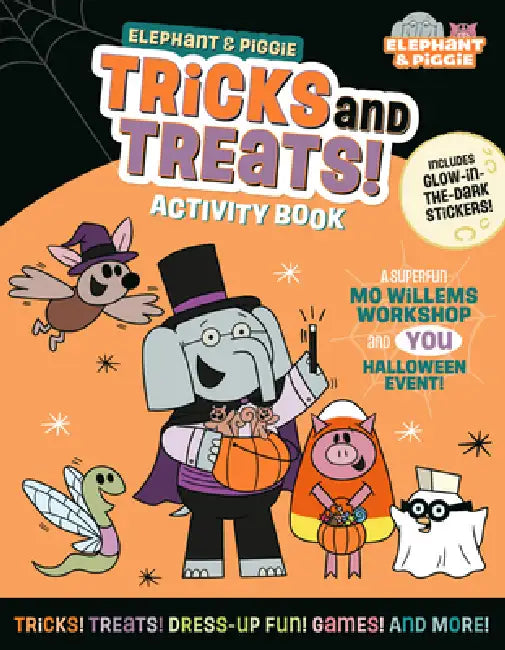 Elephant & Piggie: Tricks and Treats!: An Elephant & Piggie Activity Book by Mo Willems Workshop