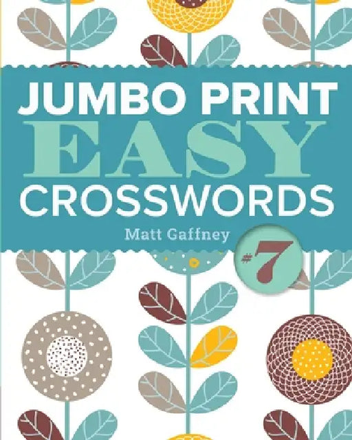 Jumbo Print Easy Crosswords #7 by Matt Gaffney