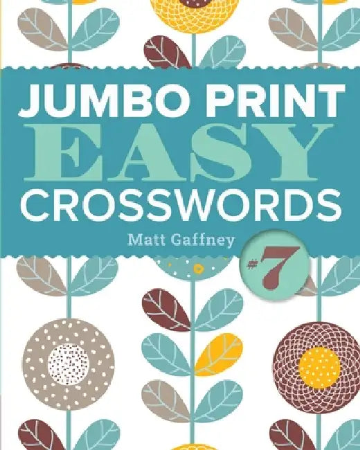 Jumbo Print Easy Crosswords #7 by Matt Gaffney