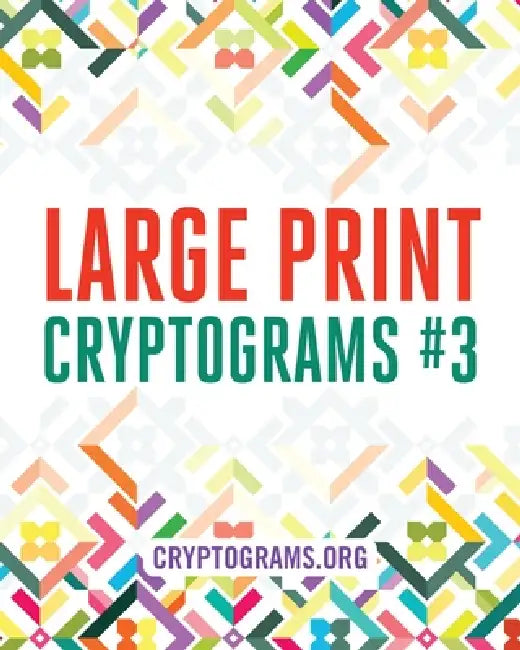 Large Print Cryptograms #3 by Cryptograms Org