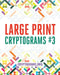 Large Print Cryptograms #3 by Cryptograms Org