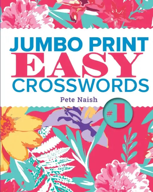 Jumbo Print Easy Crosswords #1 by Pete Naish