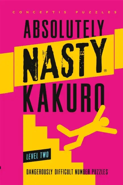 Absolutely Nasty(r) Kakuro Level Two by Conceptis Puzzles