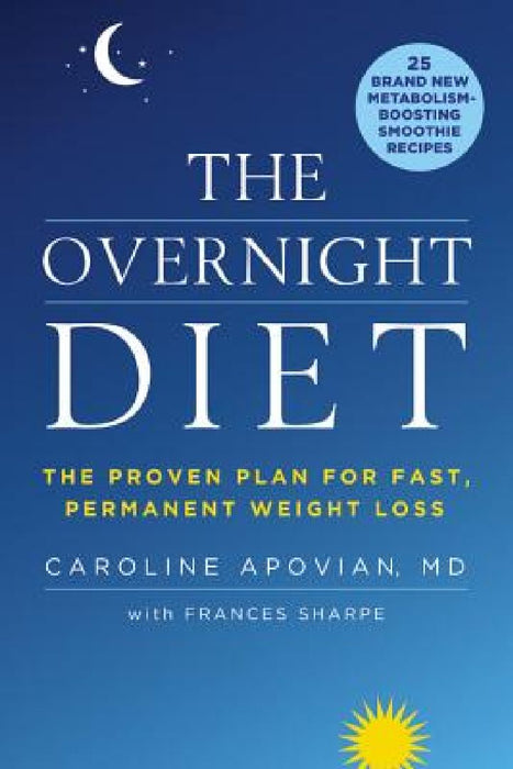 The Overnight Diet: The Proven Plan for Fast, Permanent Weight Loss by Caroline Apovian