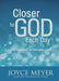 Closer to God Each Day: 365 Devotions for Everyday Living by Joyce Meyer