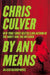 By Any Means by Chris Culver